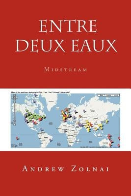 Entre deux Eaux: Midstream by Zolnai, Andrew