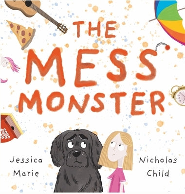 The Mess Monster by Marie, Jessica