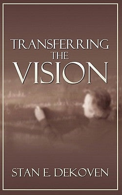 Transferring the Vision by Dekoven, Stan