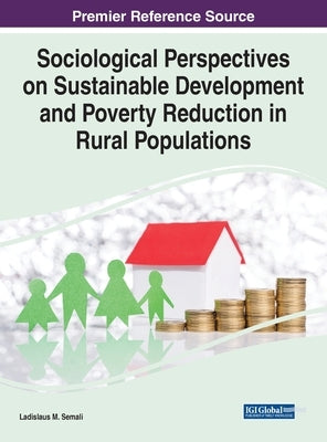 Sociological Perspectives on Sustainable Development and Poverty Reduction in Rural Populations by Semali, Ladislaus M.