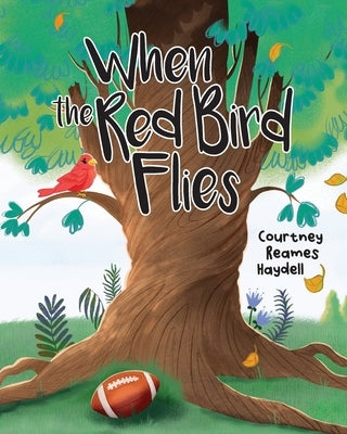 When the Red Bird Flies by Reames Haydell, Courtney