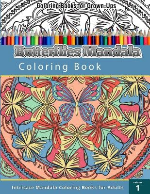 Coloring Books For Grown Ups: Butterflies Mandala Coloring Book by Publishing, Chiquita