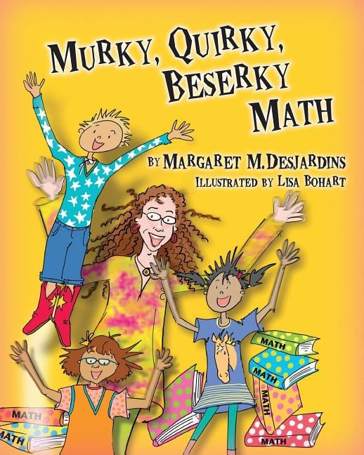 Murky Quirky Beserky Math by Bohart, Lisa