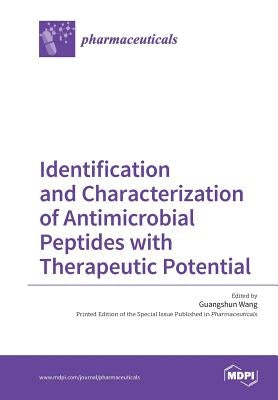 Identification and Characterization of Antimicrobial Peptides with Therapeutic Potential by Wang, Guangshun