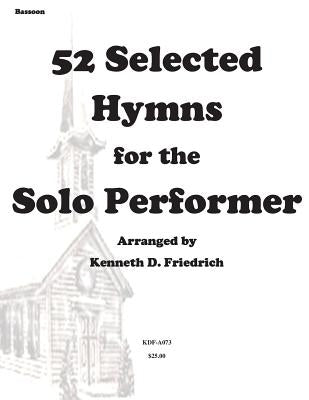 52 Selected Hymns for the Solo Performer-bassoon version by Friedrich, Kenneth