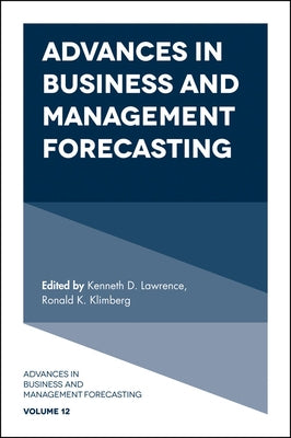 Advances in Business and Management Forecasting by Lawrence, Kenneth D.
