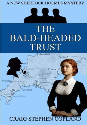 The Bald-Headed Trust - Large Print: A New Sherlock Holmes Mystery by Copland, Craig Stephen