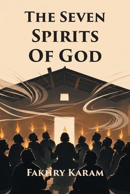 The Seven Spirits of God by Karam, Fakhry
