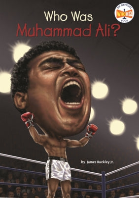 Who Was Muhammad Ali? by Buckley, James