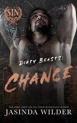 Dirty Beasts: Chance by Wilder, Jasinda