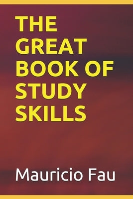 The Great Book of Study Skills by Fau, Mauricio