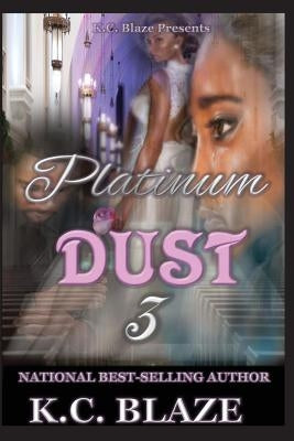 Platinum Dust 3 by Blaze, K. C.