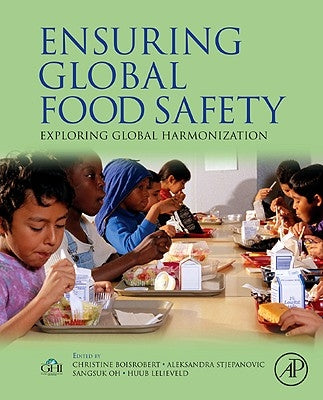 Ensuring Global Food Safety: Exploring Global Harmonization by Boisrobert, Christine
