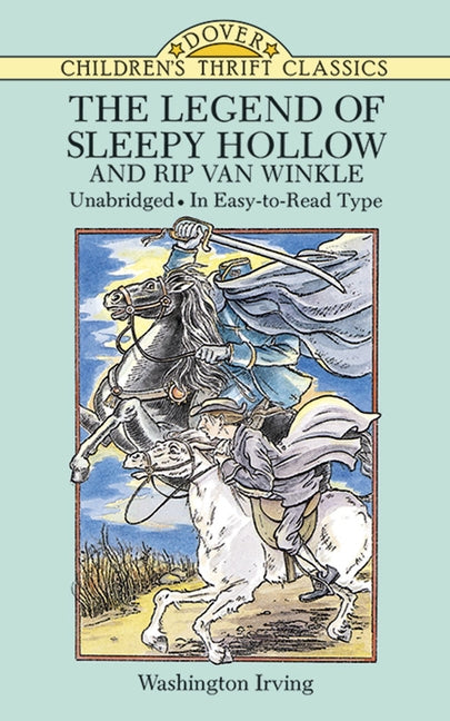 The Legend of Sleepy Hollow and Rip Van Winkle by Irving, Washington