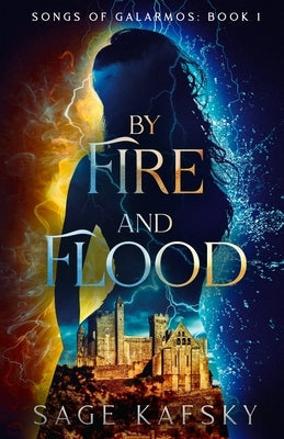 By Fire and Flood by Kafsky, Sage