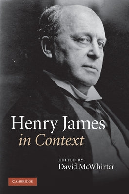 Henry James in Context by McWhirter, David