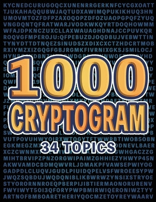 1000 Cryptogram Puzzle Book: Decipher the Code, A World of Puzzles Across Diverse Themes by Cs Puzzle Books