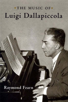 The Music of Luigi Dallapiccola by Fearn, Raymond