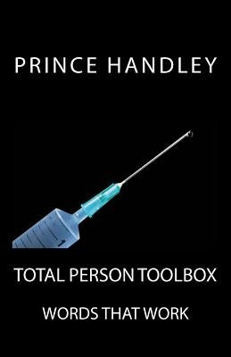 Total Person Toolbox: Words that Work by Handley, Prince