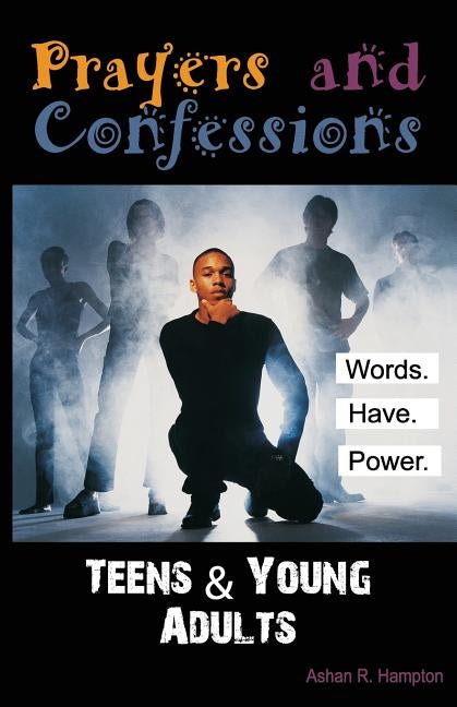 Prayers & Confessions for Teens and Young Adults by Hampton, Ashan R.
