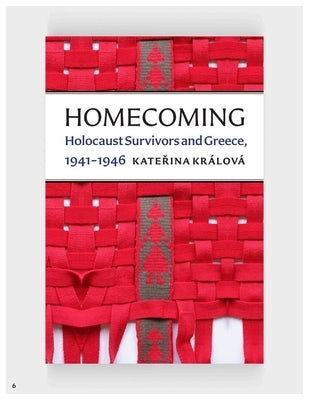 Homecoming: Holocaust Survivors and Greece, 1941-46 by Kr?lov?, Katerina