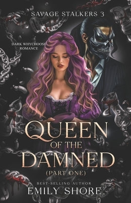 Queen of the Damned: Part One by Shore, Emily