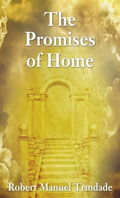 The Promises of Home by Trindade, Robert Manuel