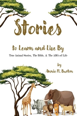 True Animal Stories; The Bible; and ABCs of Life by Burton, Annie