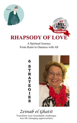 Rhapsody of Love: A Spiritual Journey from Rumi to Oneness with All by El Ghatit, Zeinab
