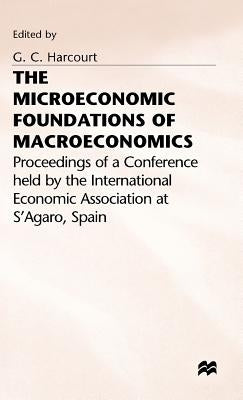 The Microeconomic Foundations of Macroeconomics by Harcourt, G. C.