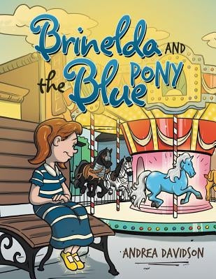 Brinelda and the Blue Pony by Davidson, Andrea