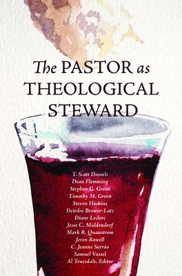 The Pastor as Theological Steward by Daniels, T. Scott