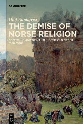 The Demise of Norse Religion by Sundqvist, Olof