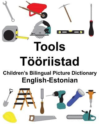 English-Estonian Tools/Tööriistad Children's Bilingual Picture Dictionary by Carlson, Suzanne