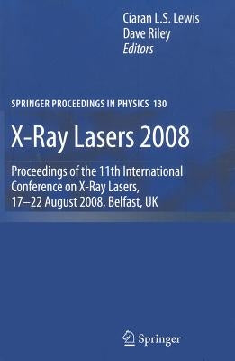 X-Ray Lasers 2008 by Lewis, Ciaran