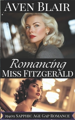 Romancing Miss Fitzgerald: A Sapphic Lesbian Age Gap Romance by Blair, Aven