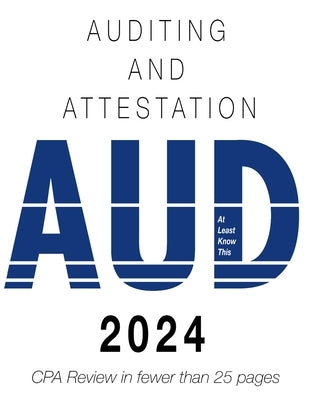 2024 CPA Exam Review - Auditing and Attestation by At Least Know This