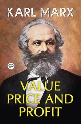 Value, Price, and Profit by Marx, Karl