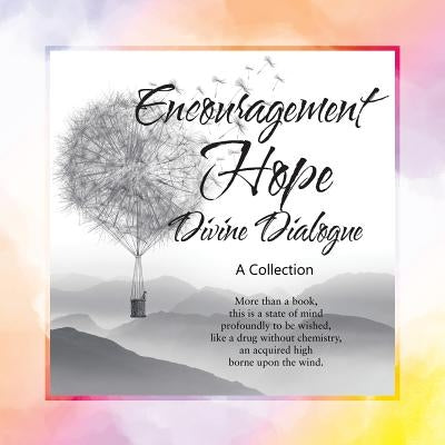 Encouragement, Hope, Divine Dialogue by T. Torus