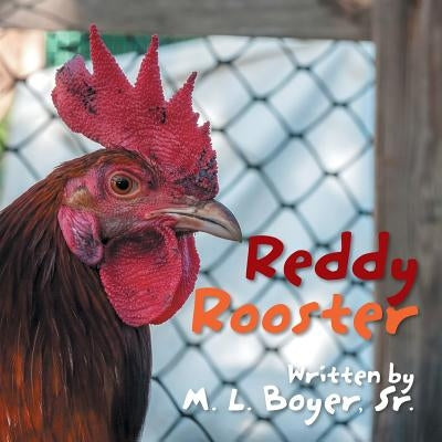 Reddy Rooster by Boyer, M. L., Sr.