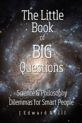 The Little Book of Big Questions by Neill, J. Edward