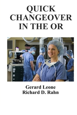Quick Changeover in the OR by Rahn, Richard