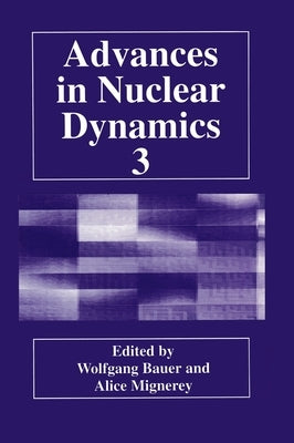 Advances in Nuclear Dynamics 3 by Bauer, W.