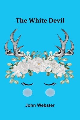 The White Devil by Webster, John