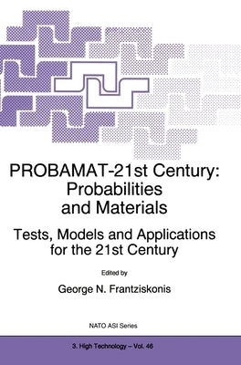 Probamat-21st Century: Probabilities and Materials: Tests, Models and Applications for the 21st Century by Frantziskonis, George N.