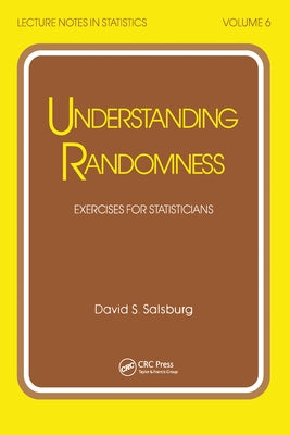 Understanding Randomness: Exercises for Statisticians by Salsburg, David S.