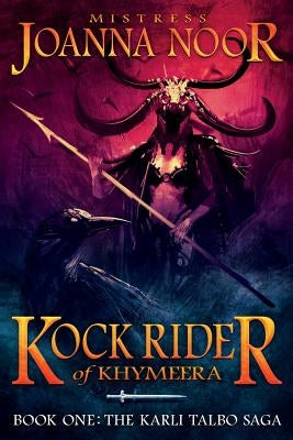 Kock Rider of Khymeera: An Epic Fantasy Erotic Novel by Noor, Joanna