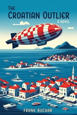 The Croatian Outlier by Buchar, Frank