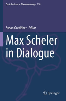 Max Scheler in Dialogue by Gottlöber, Susan