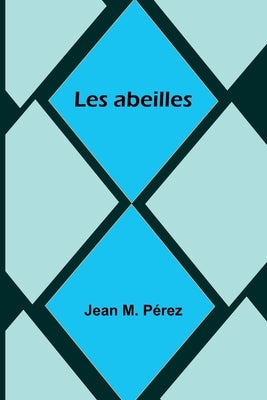 Les abeilles by M. Pérez, Jean